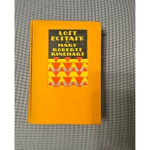 Lost Ecstasy by Mary Roberts Rinehart Hardcover First Edition 1927